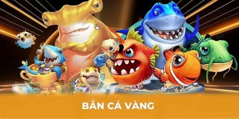 Siêu phẩm bắn cá vàng