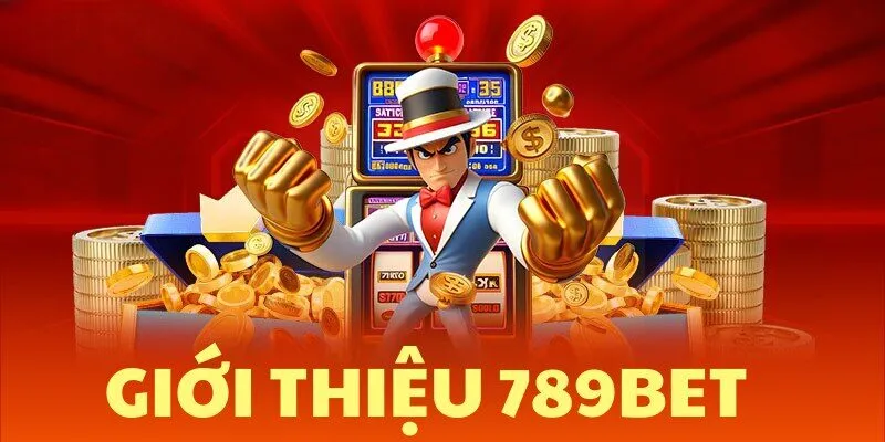 Giới thiệu 789BET sân chơi siêu hot