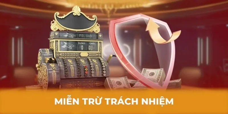 Miễn trừ trách nhiệm điều khoản cần nắm rõ