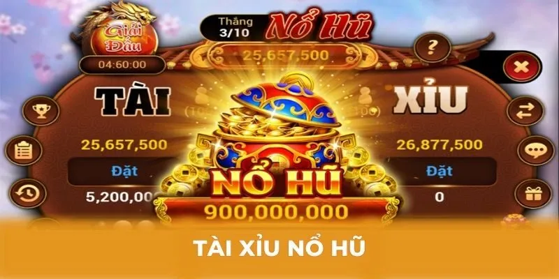 Trải nghiệm tài xỉu nổ hũ