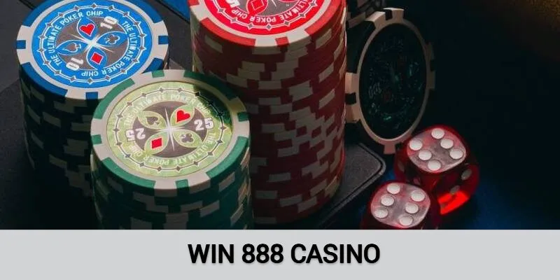 WIN 888 Casino thiên đường giải trí