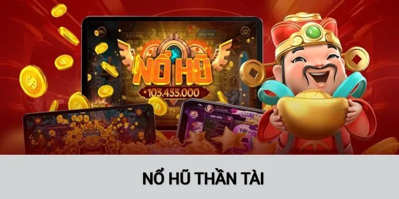 Tựa game nổ hũ thần tài