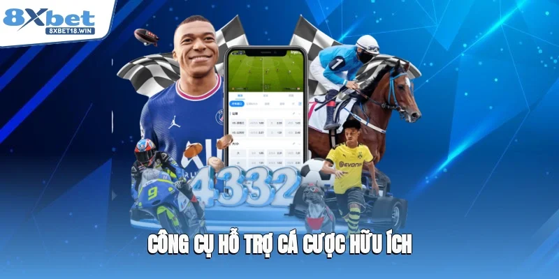 Công cụ hỗ trợ cá cược hữu ích