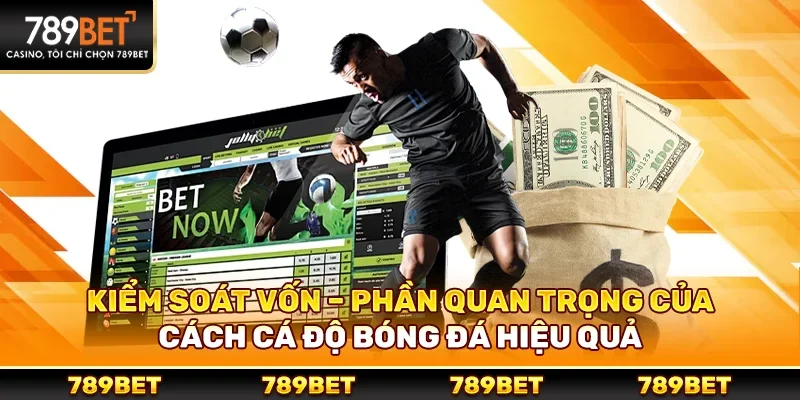 Kiểm soát vốn – Một phần quan trọng của cách cá độ bóng đá hiệu quả