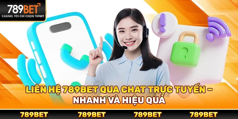 Liên Hệ 789bet Qua Chat Trực Tuyến – Nhanh Và Hiệu Quả