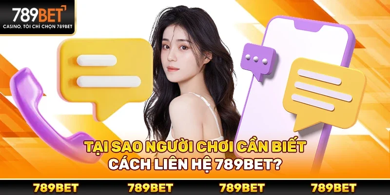 Liên Hệ 789bet – Giải Pháp Hỗ Trợ Nhanh Chóng Và Chuyên Nghiệp Cho Người Chơi