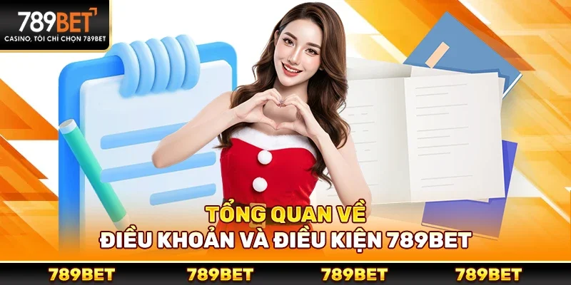 Tổng Quan Về Điều Khoản Và Điều Kiện 789bet